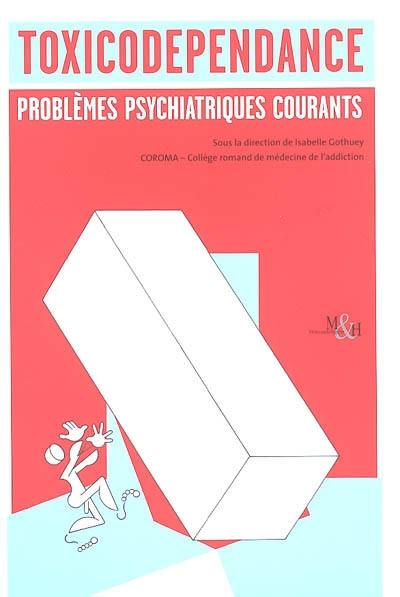 Toxicodépendance : problèmes psychiatriques courants