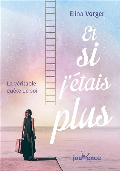 Et si j'étais plus : la véritable quête de soi