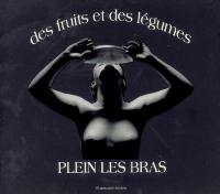 Des fruits et des légumes plein les bras