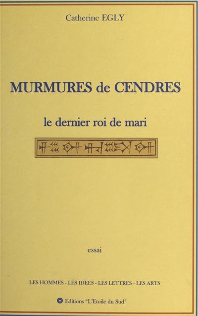 Murmures de cendres : le dernier roi de Mari