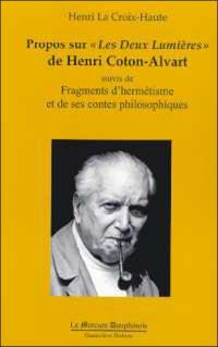 Propos sur Les deux lumières de Henri Coton-Alvart. Fragments d'hermétisme et de ses contes philosophiques