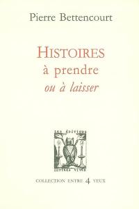 Histoires à prendre ou à laisser