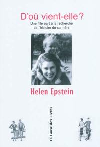 D'où vient-elle ? : une fille part à la recherche de l'histoire de sa mère