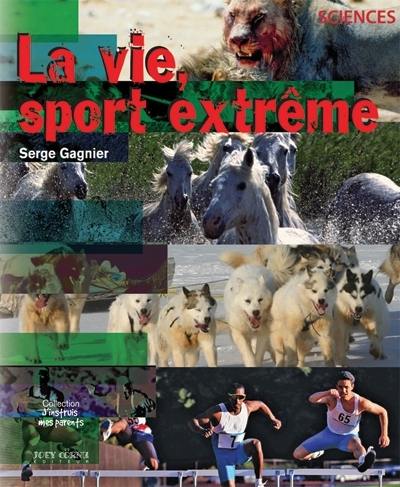 La vie, sport extrême