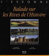 L'Essone, balade sur les rives de l'histoire : regard sur un patrimoine