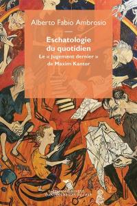 Eschatologie du quotidien : le Jugement dernier de Maxim Kantor