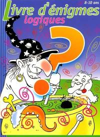 Livre d'énigmes logiques, 8-10 ans