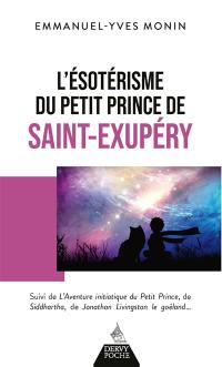 L'ésotérisme du Petit Prince de Saint-Exupéry