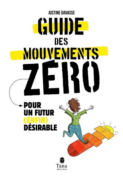 Guide des mouvements zéro : pour un futur (enfin) désirable