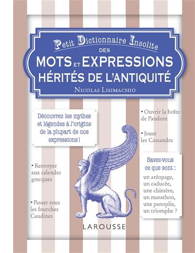 Petit dictionnaire insolite des mots et expressions hérités de l'Antiquité