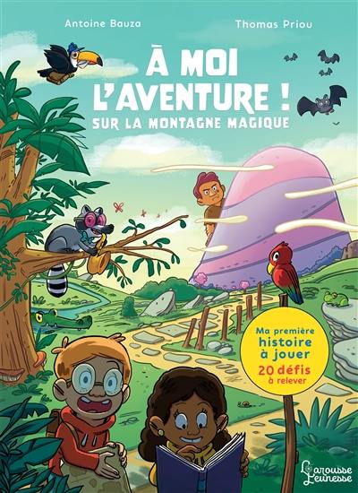 A moi l'aventure ! : sur la montagne magique