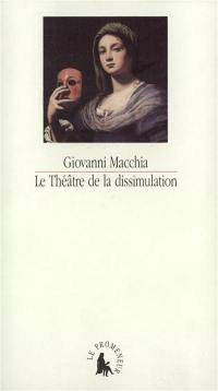 Le Théâtre de la dissimulation : de Don Giovanni à Don Rodrigo : scénarios du XVIIe siècle