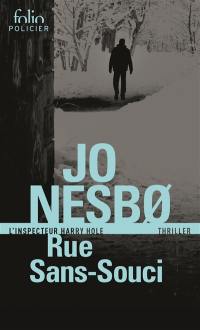 Une enquête de l'inspecteur Harry Hole. Rue Sans-souci