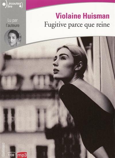 Fugitive parce que reine