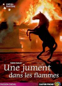 Cheval fantôme. Vol. 3. Une jument dans les flammes