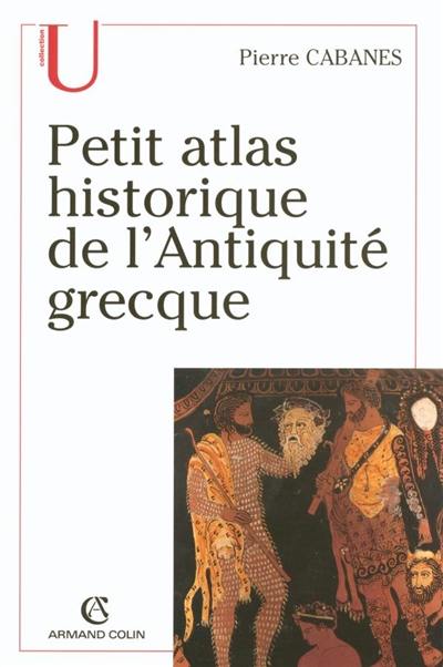 Petit atlas historique de l'Antiquité grecque