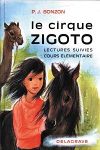 Le Cirque Zigoto : livre de lectures suivies, cours élémentaire