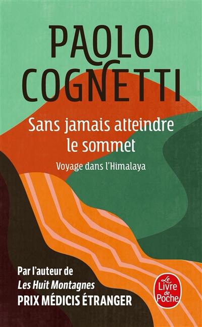 Sans jamais atteindre le sommet : voyage dans l'Himalaya