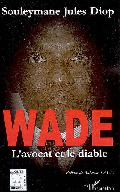 Wade, l'avocat et le diable