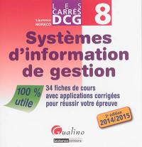 Systèmes d'information de gestion : 34 fiches de cours avec applications corrigées pour réussir votre épreuve : 2014-2015