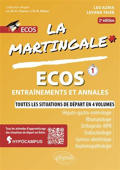 La martingale. Hépato-gastro-entérologie, rhumatologie, orthopédie-MPR, endocrinologie, gynéco-obstétrique, anatomopathologie