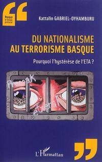 Du nationalisme au terrorisme basque : pourquoi l'hystérèse de l'ETA ?