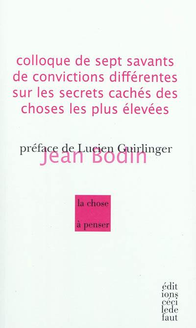 Colloque de sept savants de convictions différentes sur les secrets cachés des choses les plus élevées