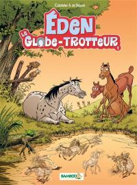 Eden : le globe-trotter. Vol. 1