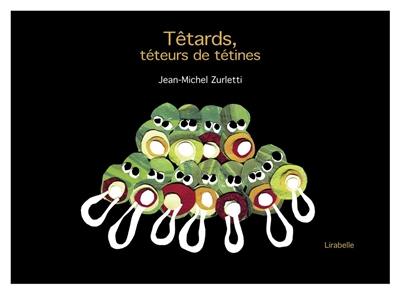 Têtards, téteurs de tétines