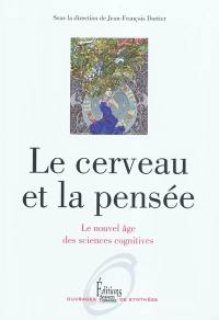 Le cerveau et la pensée : le nouvel âge des sciences cognitives