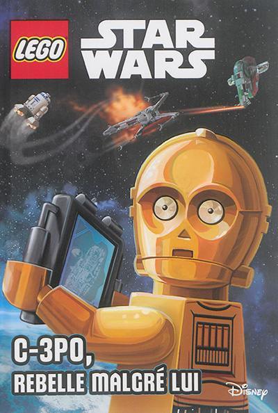 Lego Star Wars. C-3PO, rebelle malgré lui