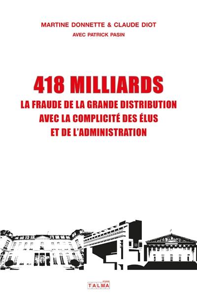 418 milliards : la fraude de la grande distribution avec la complicité des élus et de l'administration