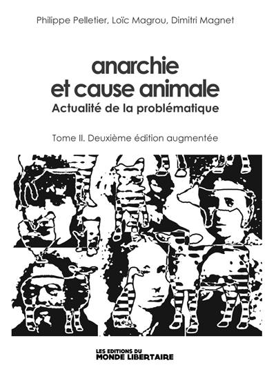 Anarchie et cause animale. Vol. 2. Actualité de la problématique