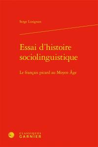 Essai d'histoire sociolinguistique : le français picard au Moyen Age