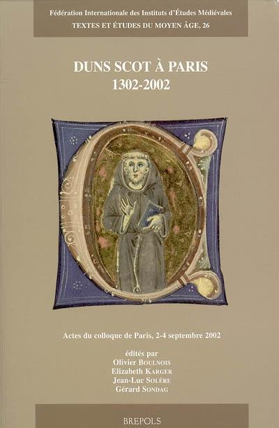 Duns Scot à Paris, 1302-2002 : actes du colloque de Paris, 2-4 sept. 2002