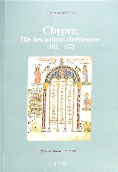 Chypre, l'île des nations chrétiennes : 1192-1473