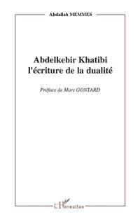 Abdelkebir Khatibi : l'écriture de la dualité