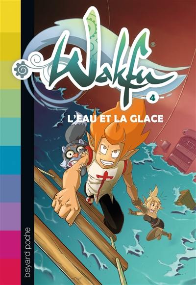 Wakfu. Vol. 4. L'eau et la glace