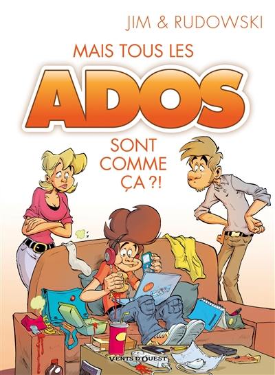 Mais tous les ados sont comme ça ?!