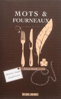 Mots & fourneaux : la cuisine de A à Z