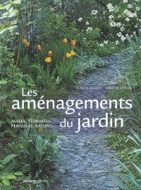 Les aménagements du jardin : allées, terrasses, pergolas, bassins...