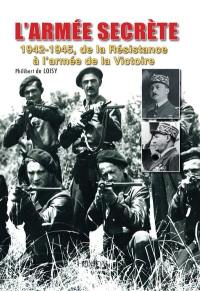 L'Armée secrète : 1942-1945, de la Résistance à l'armée de la victoire