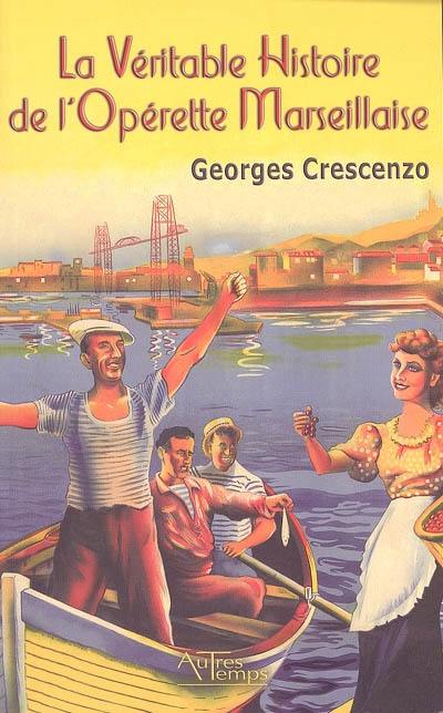 La véritable histoire de l'opérette marseillaise : 1932-1946