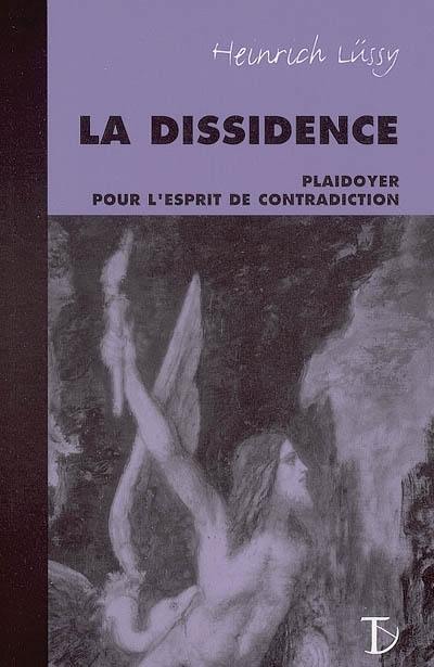 La dissidence : plaidoyer pour l'esprit de contradiction