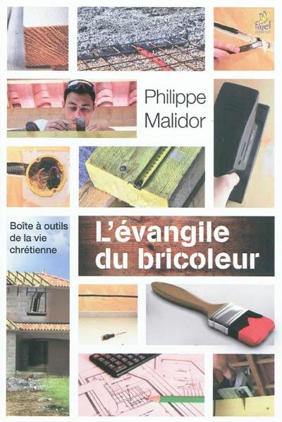 L'Evangile du bricoleur : boîte à outils de la vie chrétienne