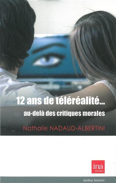 12 ans de téléréalité... au-delà des critiques morales