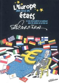 L'Europe dans tous ses états : 20 ans d'actualité européenne dans les dessins de presse de Ferreira. Europa, Bilder einer Entwicklungsgeschichte : 20 Jahre europäische Aktualität in den Pressezeichnungen von Bernard Ferreira