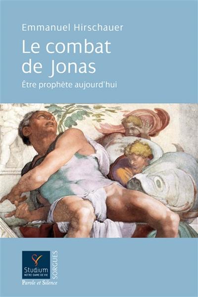 Le combat de Jonas : être prophète aujourd'hui