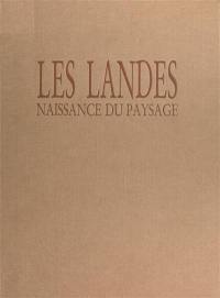 Les Landes : naissance du paysage