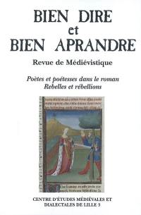 Bien dire et bien aprandre, n° 25. Poètes et poétesses dans le roman médiéval : journée d'études du 8 décembre 2005